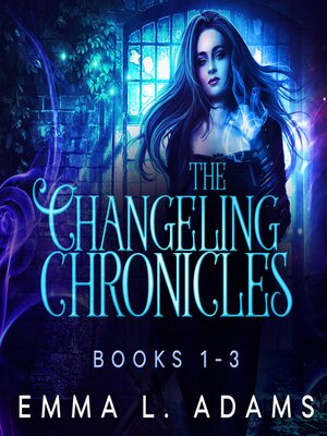 cover image of The Changeling Chronicles Books 1-3
